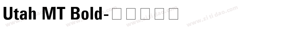 Utah MT Bold字体转换